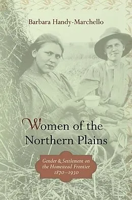 E-Book (epub) Women of the Northern Plains von Barbara Handy-Marchello