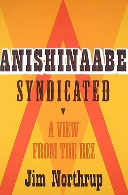 E-Book (epub) Anishinaabe Syndicated von Jim Northrup