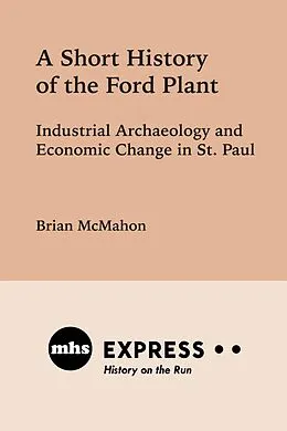 E-Book (epub) A Short History of the Ford Plant von Brian McMahon