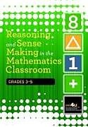 Couverture cartonnée Reasoning and Sense Making in the Mathematics Classroom Grades: 3-5 de Michael T. Battista, Jae Meen Baek, Kathleen Cramer