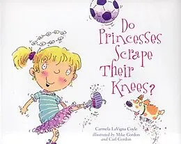 E-Book (epub) Do Princesses Scrape Their Knees? von Carmela Lavigna Coyle