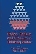 Fester Einband Radon, Radium, and Uranium in Drinking Water von C. Richard Cothern