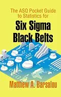 E-Book (epub) The ASQ Pocket Guide to Statistics for Six Sigma Black Belts von Matthew A. Barsalou