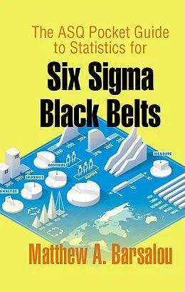 E-Book (epub) The ASQ Pocket Guide to Statistics for Six Sigma Black Belts von Matthew A. Barsalou