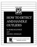 PDF Volume 16: How to Detect and Handle Outliers von Boris Iglewicz, David C. Hoaglin