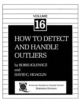 PDF Volume 16: How to Detect and Handle Outliers von Boris Iglewicz, David C. Hoaglin