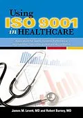 E-Book (pdf) Using ISO 9001 in Healthcare von James M. Levett, Robert G. Burney