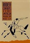 Livre Relié Rodeo Cowboys in the North American Imagination de 