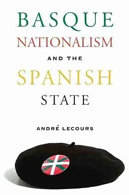 E-Book (epub) Basque Nationalism and the Spanish State von Lecours Andre Lecours