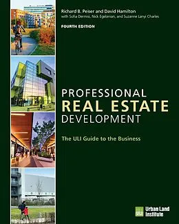 E-Book (epub) Professional Real Estate Development von Richard B. Peiser, Suzanne Lanyi Charles, Nick Egelanian