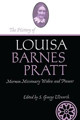 E-Book (pdf) History Of Louisa Barnes Pratt von Ellsworth S. George Ellsworth