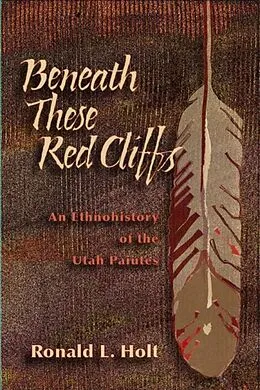 E-Book (pdf) Beneath These Red Cliffs von Holt Ronald L Holt