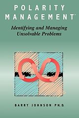 Couverture cartonnée Polarity Management: Identifying and Managing Unsolvable Problems de Barry Johnson