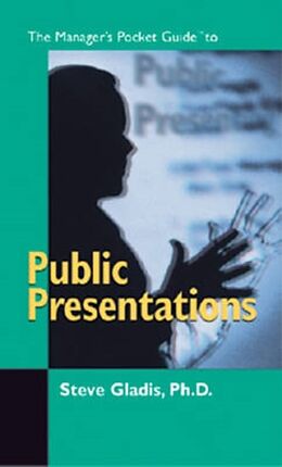Kartonierter Einband The Managers Pocket Guide to Public Presentations von Steve Gladis Ph. D.