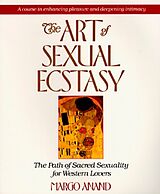 Couverture cartonnée The Art of Sexual Ecstasy de Margo Anand