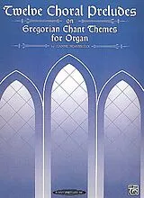 Jeanne Demessieux Notenblätter 12 Choral Preludes on Gregorian
