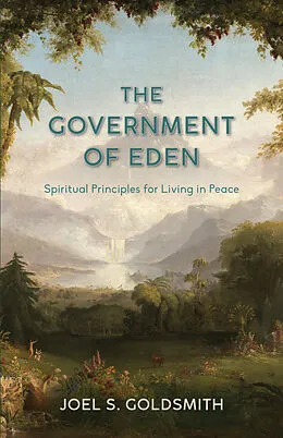 E-Book (epub) Government of Eden von Joel S. Goldsmith