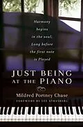 E-Book (epub) Just Being At the Piano von Mildred Portney Chase