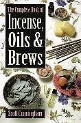 Kartonierter Einband Complete Book of Incense Oills & Brews von Cunningham Scott