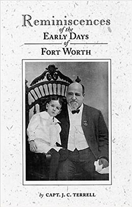 Kartonierter Einband Reminiscences of the Early Days in Fort Worth von Captain J Terrell