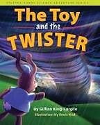 Fester Einband The Toy and the Twister von Gillian King-Cargile