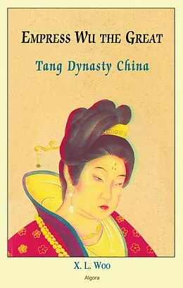 E-Book (epub) Empress Wu the Great, Tang Dynasty China von X. L Woo