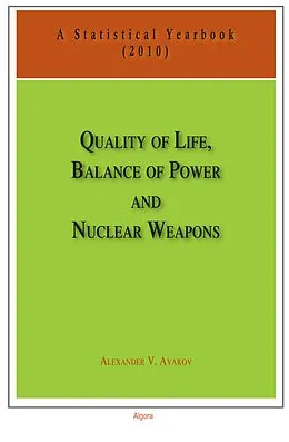E-Book (epub) Quality of Life, Balance of Power, and Nuclear Weapons (2010) von Alexander V Avakov