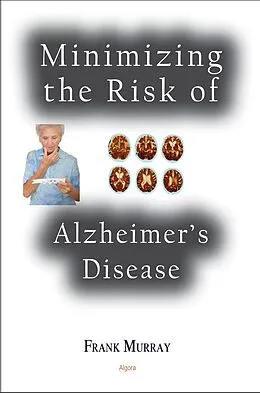 E-Book (epub) Minimizing the Risk of Alzheimer's Disease von Frank Murray