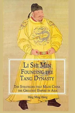 E-Book (epub) Li Shi Min, Founding the Tang Dynasty von Hung Hing Ming