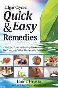 Couverture cartonnée Edgar Cayce's Quick & Easy Remedies: A Holistic Guide to Healing Packs, Poultices and Other Homemade Remedies de Elaine Hruska