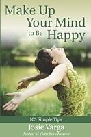 E-Book (pdf) Make Up Your Mind to Be Happy von Josie Varga