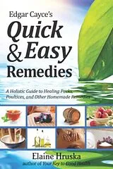 E-Book (epub) Edgar Cayce's Quick & Easy Remedies von Elaine Hruska