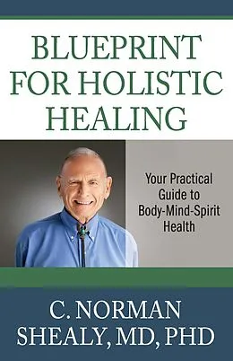 E-Book (epub) Blueprint for Holistic Healing von C. Norman Shealy