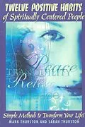 E-Book (epub) Twelve Positive Habits of Spiritually Centered People von Mark Thurston, Sarah Thurston
