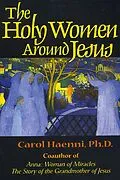 E-Book (epub) The Holy Women Around Jesus von Carol Haenni