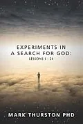 E-Book (epub) Experiments in a Search For God von Mark Thurston