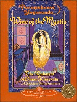 Couverture cartonnée Wine of the Mystic: The Rubaiyat of Omar Khayyam: A Spiritual Interpretation de Yogananda