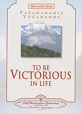 Kartonierter Einband To be Victorious in Life von Paramahansa Yogananda