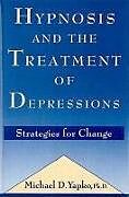 Livre Relié Hypnosis and the Treatment of Depressions de Michael D Yapko