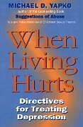 Couverture cartonnée When Living Hurts de Michael D. Yapko Ph.D.