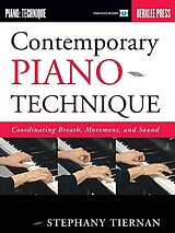 Couverture cartonnée Contemporary Piano Technique: Coordinating Breath, Movement, and Sound de Stephany Tiernan