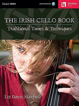 Kartonierter Einband The Irish Cello Book: Traditional Tunes & Techniques Book/Online Audio von Liz Davis Maxfield