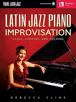 Kartonierter Einband Latin Jazz Piano Improvisation: Clave, Comping, and Soloing von Rebecca Cline