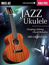 Abe Lagrimas jr. Notenblätter Jazz Ukulele (+Audio Access)