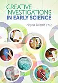 E-Book (epub) Creative Investigations in Early Science von Angela Eckhoff