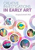 E-Book (epub) Creative Investigations in Early Art von Angela Eckhoff
