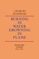 Kartonierter Einband Burning in Water, Drowning in Flame von Charles Bukowski