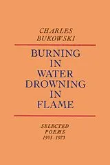 Kartonierter Einband Burning in Water, Drowning in Flame von Charles Bukowski