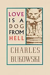 Couverture cartonnée Love is a Dog from Hell de Charles Bukowski
