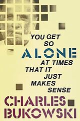 Kartonierter Einband You Get So Alone at Times von Charles Bukowski